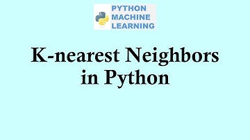 Python machine learning | K-nearest Neighbors in Python