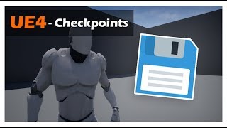 Unreal Engine 4 Tutorial - Creating a Simple Checkpoint/Respawn System