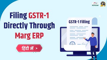 GSTR-1 Filing/Uploading Directly Through Marg ERP [Hindi]
