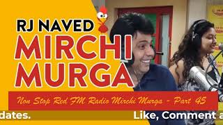 Rj Naved NonStop New Mirchi Murga - Part 45 [2023]