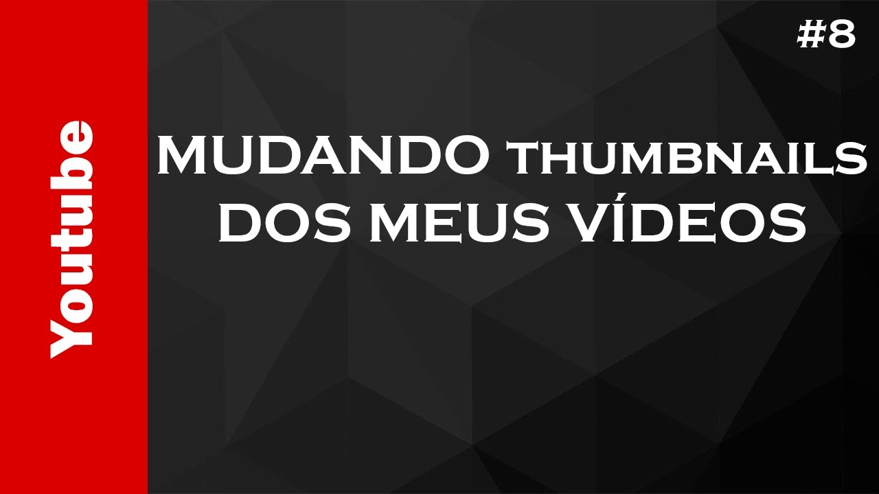 Como Mudar a Miniatura (capa) de Vídeos no Youtube [thumbnails] - YouTube