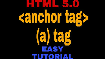 ANCHOR TAG | HTML 5.0 | EASY TUTORIAL