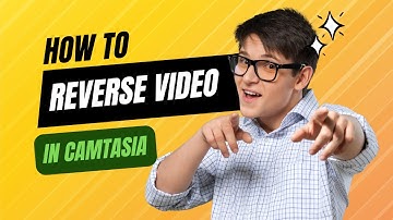 How To Reverse Video in Camtasia