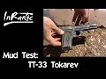 Mud Test: TT-33 Tokarev