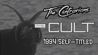 The Contrarians - Episode 58: The Cult &quot;The Cult&quot;
