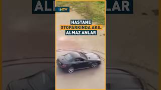 Hastane Otoparkında Yaptığı Pahalıya Patladı