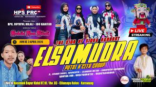 🔴LIVE NGARAK ELSAMUDRA PUTRI N'CITA |  JUM'AT, 3 APRIL 2026 | KECEMEK - CILAMAYA KULON