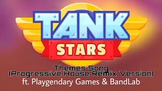 (Official Themes Song) Tank Stars: Progressive House Remix | ft. Playgendary Games & BandLab