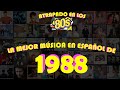 LAS MEJORES CANCIONES DE 1988 EN ESPAÑOL