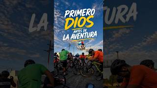 🙏🙏 PRIMERO DIOS ANTES DE LA AVENTURA 🙏 #mtb #ciclismo  #comunidad  #mtb #cycling