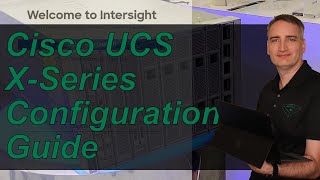 Cisco UCS X-Series Walkthrough | How to Configure Cisco UCS in Intersight Managed mode