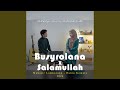 Busyrolana x salamullah