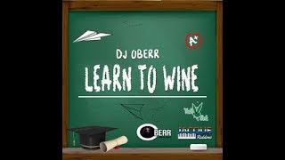 Dj Oberr - Learn To Wine (Lyric Video) "Bouyon 2019"