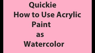 Quickie How to Use Acrylic Paint as Watercolor #mixedmediaarttutorials #tutorials #kellydonovan