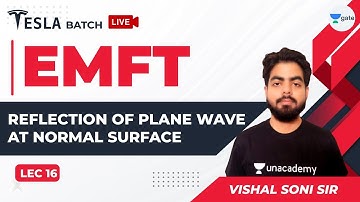 Electromagnetic Theory | Lec 16 | Reflection of Plane Wave At Normal Surface | GATE ECE 2021 Exam