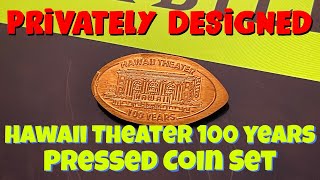 Hawaii Theater 100 Years Pressed Coin Set | Privately Designed