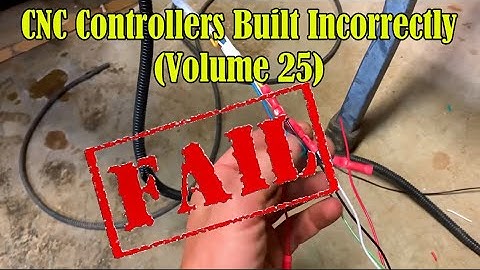 CNC Controllers Built Incorrectly (Volume 25)