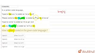 In a certain code language, \'hope to see you\' is coded as \'re so na di\', \'please come to se...