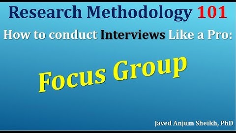 How to conduct Focus Group Interviews Like a Pro: Research Methodology 101