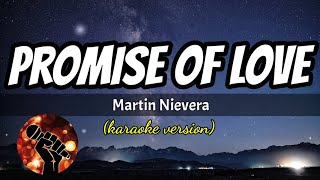 PROMISE OF LOVE - MARTIN NIEVERA (karaoke version)