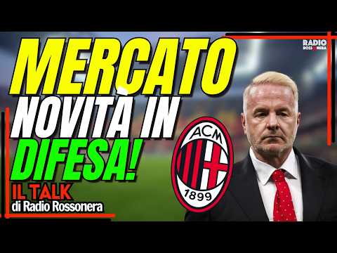 Video MERCATO MILAN: NOVITÀ IN DIFESA! | Radio Rossonera Talk