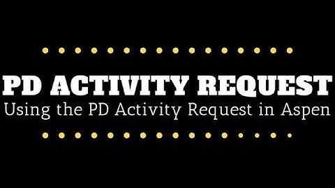 Request a PD Activity in Aspen