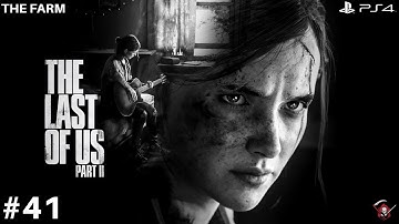 THE LAST OF US II Part 41 - The Farm Walkthrough Gameplay | No Commentary | TheG2Gamer