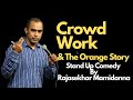 Crowd work  the orange story stand up comedy by rajasekhar mamidanna