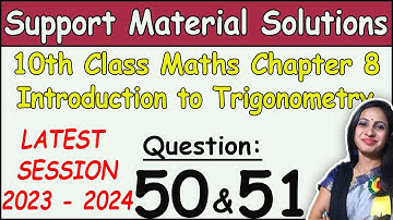 DOE Support Material Solution | Class 10 Math Chapter 8 Trigonometry Ques 50 & 51 Solution | 2024