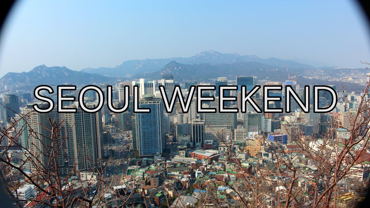 07. SEOUL WEEKEND - YouTube