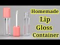 How to make lip gloss container with brush at Home || DIY Homemade Lip gloss Container at Home ||