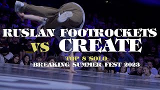 Ruslan Footrockets vs Create ▷ Quarter Finals BREAKING SUMMER FEST 2023