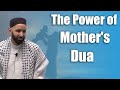 The Power Of Mother S Dua Dr Omar Suleiman Mother The Power Of Mother S Dua Dr Omar Suleiman Mother