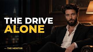 THE DRIVE ALONE | 38 Min Driving Motivation to Clear Your Head – The Mentor
