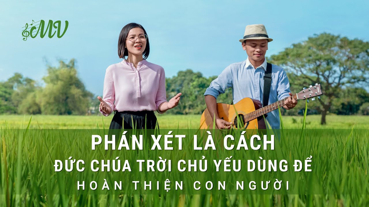 Video nhạc Thánh Ca | Phán xét là cách Đức Chúa Trời chủ yếu dùng để hoàn thiện con người | MV