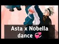 (Black clover) Asta Noelle dance 💞💕🥰