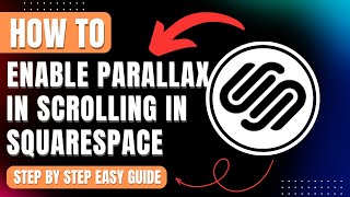 How to Enable Parallax Effect in Scrolling &amp; Disable it on Squarespace 2025