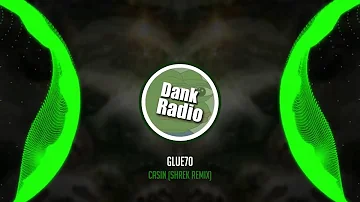Glue70 - Casin(Shrek Remix)