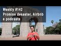 Weekly #142 - Ginder, Promise desaster, Airbnb e podcasts