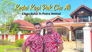 Kedai Kopi Pak Chu Ali-Cikgu Sulizi Ft Putra Amirul