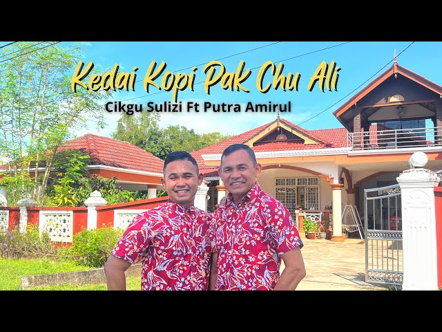 Kedai Kopi Pak Chu Ali-Cikgu Sulizi Ft Putra Amirul (Official Music Video) class=