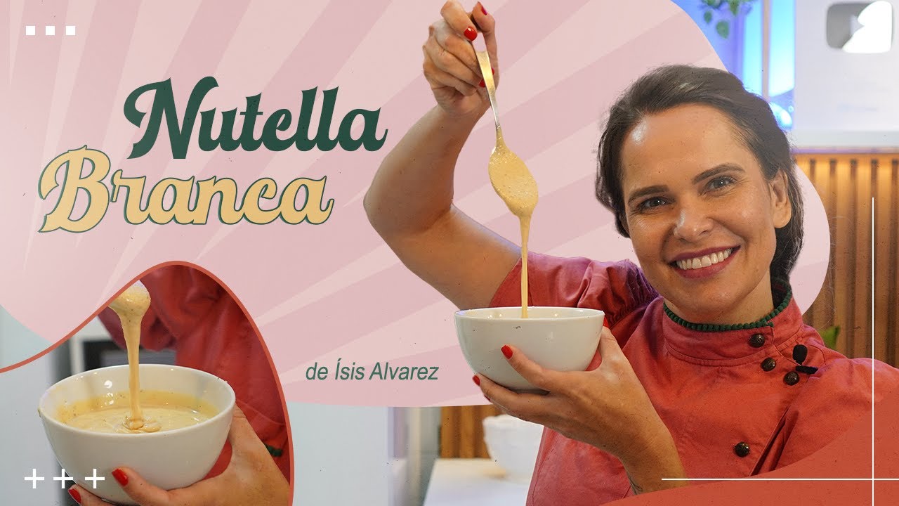 NUTELLA BRANCA | RECEITA CASEIRA | Chef Ísis Alvarez