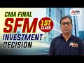 CMA Final | SFM 1st Class - Investment Decision | MEPL - Manoj Sharma
