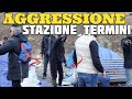 Aggrediti con Sassi e Bastoni solo perch passavamo vicino alla tendopoli della Stazione Termini