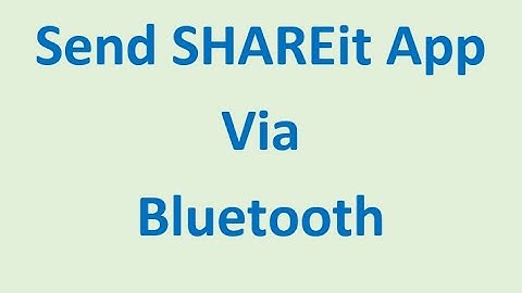 Send SHAREit via Bluetooth
