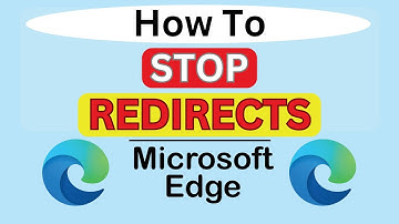 How to Stop Redirects in Microsoft Edge | Step-by-Step PC Tutorial