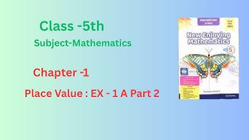Class 5 Math| New Enjoying Mathematics|Ch-1 Place Value, EX-1A Part 2