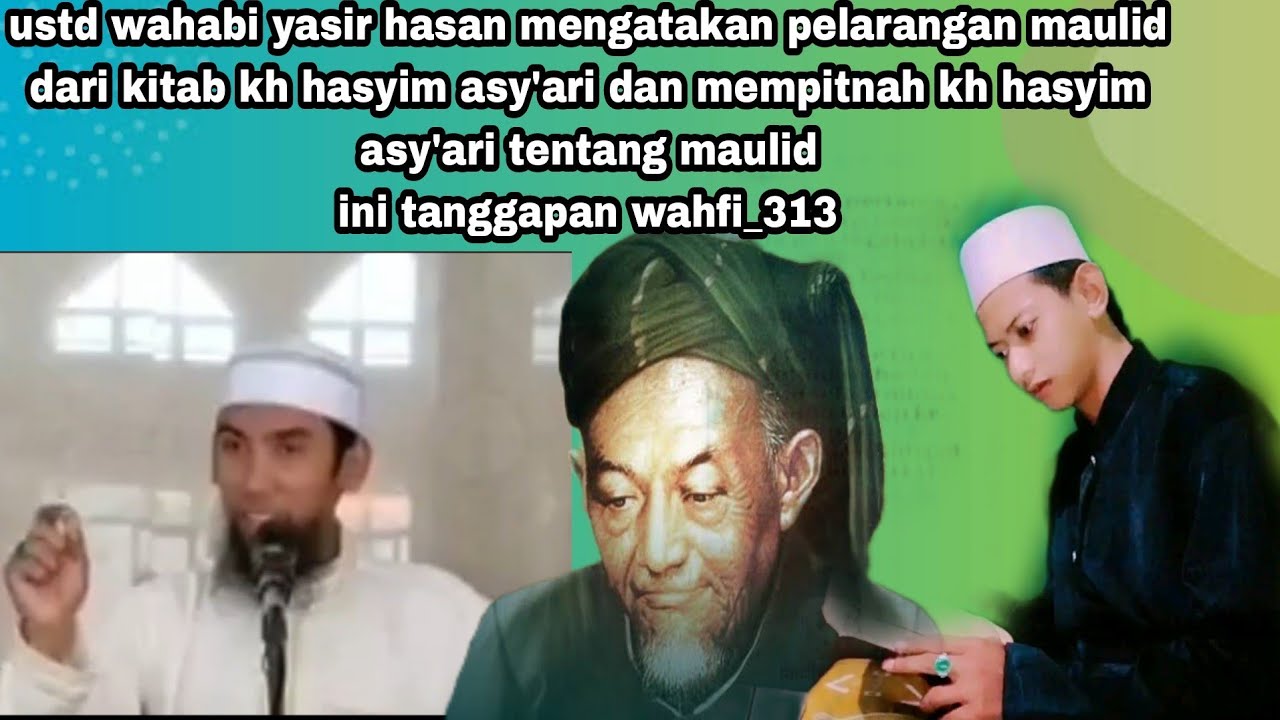 Ustd wahabi yasir hasan mengatakan pelarangan maulid dari kh hasyim asy'ari ini tanggapan wahfi_313
