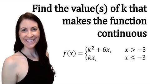 Find the value(s) of k that make the function continuous