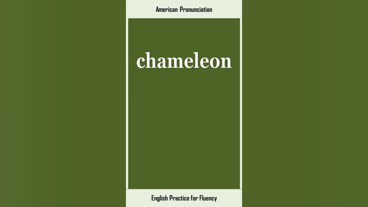 chameleon, How to Say or Pronounce CHAMELEON in American, British